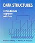 Data Structures: A Pseudocode Approach with C++: A Pseudocode Approach with C++
