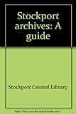 Stockport archives : a guide