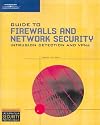 Guide to Firewalls and Network Security: Intrusion Detection and VPNs