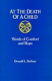 At the Death of a Child
 Words of Comfort and Hope,
Donald L. Deffner