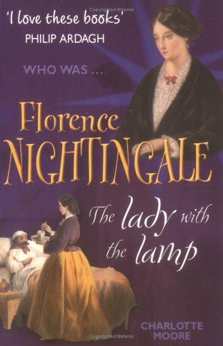 Florence Nightingale: The Lady with the Lamp (Who Was...?)