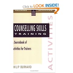 Counselling Skills Training: A Sourcebook of Activites for Trainers (Training Activities)