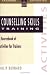 Counselling Skills Training: A Sourcebook of Activites for Trainers (Training Activities)