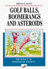 Golf Balls, Boomerangs and Asteroids: The Impact of Missiles on Society