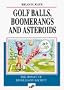 Golf Balls, Boomerangs and Asteroids: The Impact of Missiles on Society