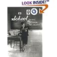 School: The Story of American Public Education by Sarah Mondale