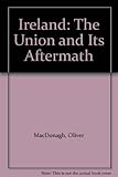 Ireland : the Union and its aftermath