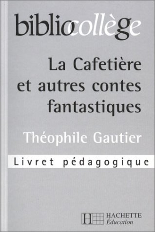 La Cafeti�re et autres contes fantastiques. Professeur