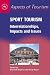 Book Sport Tourism: Interrelationships, Impacts and Issues (Aspects of Tourism, 14)