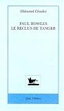 Paul bowles le reclus de tanger