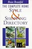 House Beautiful: The Complete Home Style and Shopping Directory (House Beautiful)