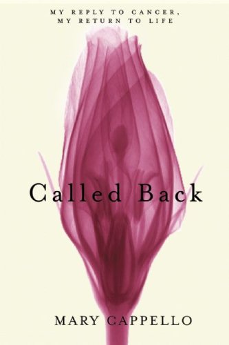 Called Back: My Reply to Cancer, My Return to Life