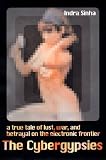 The Cybergypsies : A True Tale of Lust, War, & Betrayal on the Electronic Frontier