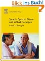 Sprach-, Sprech-, Stimm- und Schluckst�rungen: Band 2: Therapie: BD 2