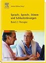 Sprach-, Sprech-, Stimm- und Schluckst&ouml;rungen: Band 2: Therapie: BD 2