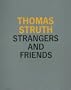 Thomas Struth: Strangers and Friends