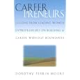 Careerpreneurs: Lessons from Leading Women Entrepreneurs on Building a Career Without Boundaries
