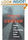 Seeking the Center: Politics and Policymaking at the New Century