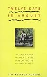 Twelve Days in August