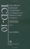 International Statistical Classification of Diseases and Health Related Problems (The) ICD-10, Volume 1: Tabular List (Second Edition, Tenth Revision)