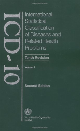 The International Statistical Classification of Diseases and Health Related Problems: ICD-10: Volume 1: Tabular List