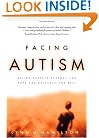 Facing Autism: Giving Parents Reasons for Hope and Guidance for Help
