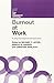 Burnout at Work: A psychological perspective (Current Issues in Work and Organizational Psychology)