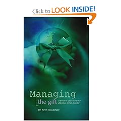 Managing the Gift : Alternative Approaches for Attention Deficit Disorder