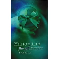 Managing the Gift: Alternative Approaches for Attention Deficit Disorder