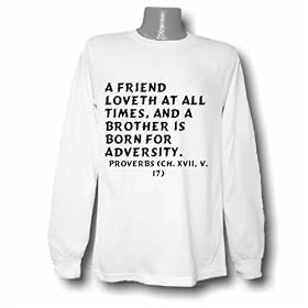 A friend loveth at all times, and a brother is born for adversity. Proverbs (ch. Long Sleeve T-shirt
