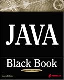 Java Black Book: The Java Book Programmers Turn To First