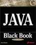 Java Black Book: The Java Book Programmers Turn To First
