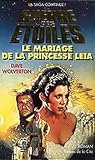 La guerre des �toiles. Le mariage de la princesse Leia