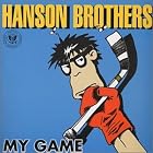 Click here to buy My Game by Hanson Brothers .
