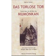 Das torlose Tor. Teisho �ber die 48 Koan des Mumonkan.