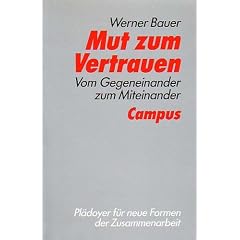 Mut zum Vertrauen: Vom Gegeneinander zum Miteinander