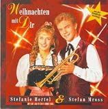 Weihnachten mit Dir - Stefanie Hertel & Stefan Mross - Stefanie Hertel