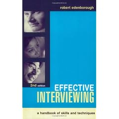 Effective Interviewing: A Handbook of Skills, Techniques and Applications