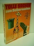 Produkt-Bild: Ann Wiseman: Tolle Sachen zum Selbermachen - Verlag: S&uuml;dwest [Auflage: 1. Auflage]