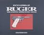 Encyclopedia of Ruger Semi-Automatic Rimfire Pistols, 1949-1992