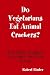 Do Vegetarians Eat Animal Crackers? And Other Questions You Might Not Think To Ask.