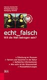 echt_falsch - Will die Welt betrogen sein? - Hannes Etzlstorfer, Willibald Katzinger, Wolfgang Winkler