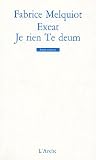 Exeat ; Je rien Te deum