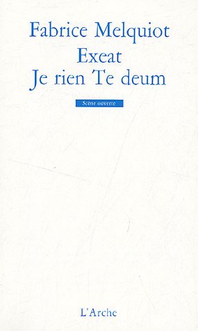 Exeat ; Je rien Te deum