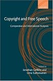 Copyright and Free Speech: Comparative and International Analyses