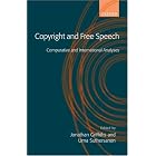 Copyright and Free Speech: Comparative and International Analyses by Jonathan Griffiths and Uma Suthersanen