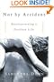 Not by Accident: Reconstructing a Careless Life