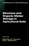Structure and Organic Matter Storage in Agricultural Soils (Advances in Soil Science)