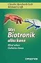 Was Biotronik alles kann. Blind sehen, geh�rlos h�ren...: Blind Sehen, Gehorlos Horen...
