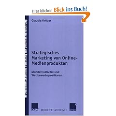 Strategisches Marketing von Online-Medienprodukten. Marktattraktivit�t und Wettbewerbspositionen